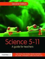 Science 5-11 di Dan Davies, Kendra McMahon, Lee Towler, Tonie Scott, Chris Collier, Alan Howe edito da David Fulton Publishers Ltd