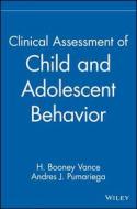 Clinical Assessment of Child and Adolescent Behavior di Booney Vance, H. Booney Vance, Simon Vance edito da John Wiley & Sons