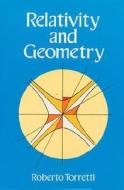 Relativity and Geometry di Roberto Torretti edito da DOVER PUBN INC