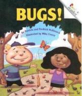 Bugs! (Revised Edition) (a Rookie Reader) di Patricia Mckissack, Fredrick McKissack, Mike Cressy edito da CHILDRENS PR