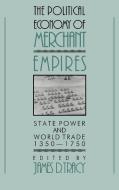 The Political Economy of Merchant Empires edito da Cambridge University Press