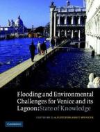 Flooding and Environmental Challenges for Venice and its Lagoon edito da Cambridge University Press
