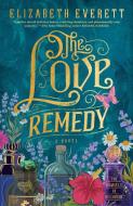 The Love Remedy di Elizabeth Everett edito da BERKLEY BOOKS