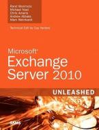 Exchange Server 2010 Unleashed di Rand Morimoto, Michael Noel, Chris Amaris, Andrew Abbate, Mark Weinhardt edito da Pearson Education (us)