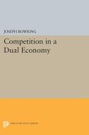 Competition in a Dual Economy di Joseph Bowring edito da Princeton University Press