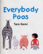 Everybody Poos di Taro Gomi edito da Frances Lincoln Publishers Ltd