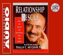 Relationship Rescue: A Seven Step Strategy for Reconnecting with Your Partner di Phillip C. McGraw, Phil McGraw edito da Simon & Schuster Audio