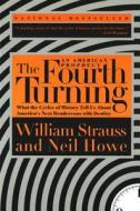The Fourth Turning di Neil Howe, William Strauss edito da Bantam Doubleday Dell Publishing Group Inc