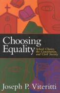 Choosing Equality di Joseph Viteritti edito da Brookings Institution Press