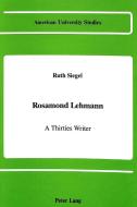 Rosamond Lehmann - A Thirties Writer di Ruth Siegel edito da Lang, Peter