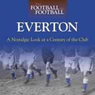 When Football Was Football: Everton di Michael Heatley edito da J H Haynes & Co Ltd