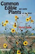 Common Edible Useful Plants of the West di Muriel Sweet, Jerry Ed. Sweet, Jerry Ed Sweet edito da NATUREGRAPH PUBL INC