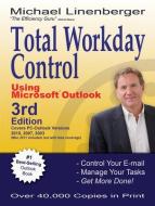 Total Workday Control Using Microsoft Outlook di Michael Linenberger edito da NEW ACADEMY PUB