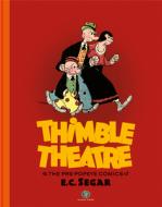 Thimble Theatre and the Pre-Popeye Cartoons of E. C. Segar di E. C. Segar edito da SUNDAY PR