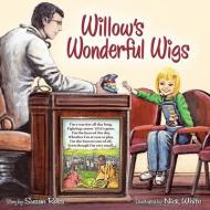 WILLOW'S WONDERFUL WIGS di SUSAN ROSS edito da LIGHTNING SOURCE UK LTD