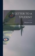 A Letter to a Student di Margaret Cole edito da LIGHTNING SOURCE INC