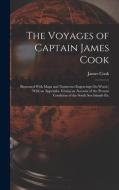 The Voyages of Captain James Cook: Illustrated With Maps and Numerous Engravings On Wood; With an Appendix, Giving an Account of the Present Condition di James Cook edito da LEGARE STREET PR