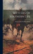 Sketches Of Southern Life edito da LEGARE STREET PR