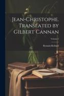 Jean-Christophe. Translated by Gilbert Cannan; Volume 2 di Romain Rolland edito da LEGARE STREET PR