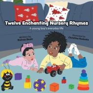 Twelve Enchanting Nursery Rhymes di Petros Desir edito da FriesenPress