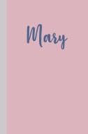 Mary: Personalized Name 6 X 9 Journal with 110 Lightly Lined College Ruled Pages Cute Modern Soft Lavender Cover di Modern Mabel Notebooks edito da INDEPENDENTLY PUBLISHED