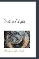 Dust And Light di Wheelock John Hall edito da Bibliolife