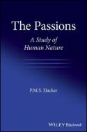 The Passions di P. M. S. Hacker edito da John Wiley and Sons Ltd