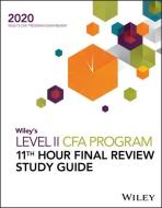Wiley's Level Ii Cfa Program 11th Hour Final Review Study Guide 2020 di Wiley edito da John Wiley & Sons Inc