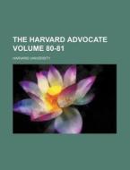 The Harvard Advocate Volume 80-81 di Harvard University edito da Rarebooksclub.com