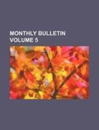 Monthly Bulletin Volume 5 di Books Group edito da Rarebooksclub.com