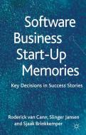 Software Business Start-up Memories di Roderick Van Cann, Slinger Jansen, Sjaak Brinkkemper edito da Palgrave Macmillan