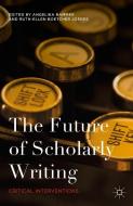 The Future of Scholarly Writing di Angelika Bammer edito da Palgrave Macmillan