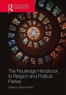 The Routledge Handbook To Religion And Political Parties edito da Taylor & Francis Ltd