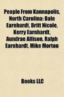 People From Kannapolis, North Carolina: di Books Llc edito da Books LLC, Wiki Series