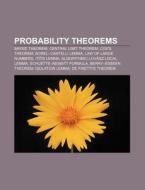 Probability Theorems: Bayes' Theorem, Central Limit Theorem, Cox's Theorem, Borel-cantelli Lemma, Law Of Large Numbers, Ito's Lemma di Source Wikipedia edito da Books Llc, Wiki Series