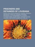 Prisoners And Detainees Of Louisiana: Pe di Books Llc edito da Books LLC, Wiki Series