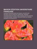 Maison D' Dition Universitaire Fran Aise di Source Wikipedia edito da Books LLC, Wiki Series