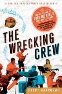 The Wrecking Crew: The Inside Story of Rock and Roll's Best-Kept Secret di Kent Hartman edito da GRIFFIN