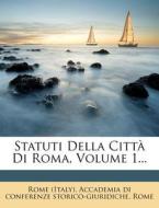 Statuti Della Citta Di Roma, Volume 1... di Rome (Italy), Rome edito da Nabu Press