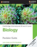 Cambridge International AS and A Level Biology Revision Guide di John Adds, Phil Bradfield edito da Cambridge University Press