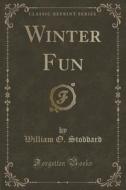 Winter Fun (classic Reprint) di William O Stoddard edito da Forgotten Books