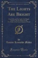 The Lights Are Bright di Louise Kennedy Mabie edito da Forgotten Books