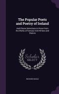 The Popular Poets And Poetry Of Ireland di Richard Nagle edito da Palala Press