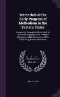 Memorials Of The Early Progress Of Methodism In The Eastern States di Abel Stevens edito da Palala Press