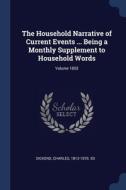 The Household Narrative Of Current Event di CHARLES DICKENS edito da Lightning Source Uk Ltd