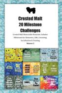 Crested Malt 20 Milestone Challenges Crested Malt Memorable Moments.Includes Milestones for Memories, Gifts, Grooming, S di Today Doggy edito da LIGHTNING SOURCE INC
