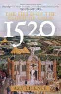 1520: The Field Of The Cloth Of Gold di Amy Licence edito da Amberley Publishing