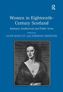 Women in Eighteenth-Century Scotland di Deborah Simonton edito da Taylor & Francis Ltd