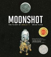 Moonshot: The Flight of Apollo 11 di Brian Floca edito da Atheneum Books
