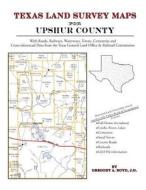 Texas Land Survey Maps for Upshur County di Gregory a. Boyd J. D. edito da Arphax Publishing Co.